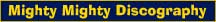 Mighty Mighty Discography