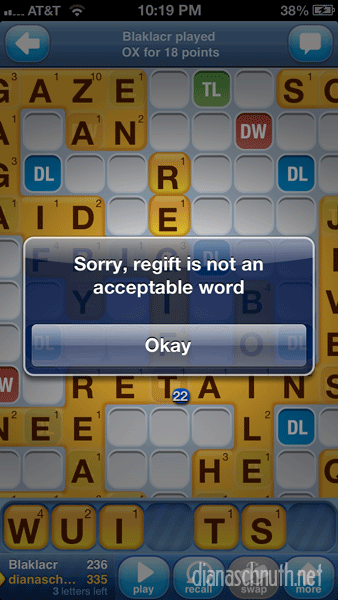 Sorry, regift is not an acceptable word